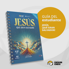 Cuaderno de trabajo del alumno – Jesús, ¡qué gran Salvador! (versión impresa)