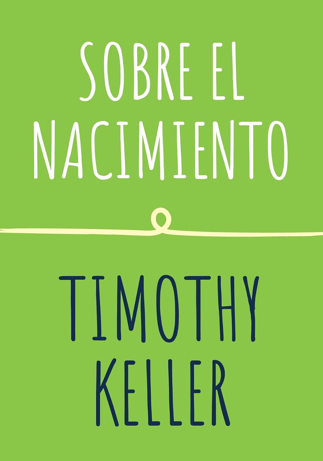 Sobre El Nacimiento - Timothy Keller