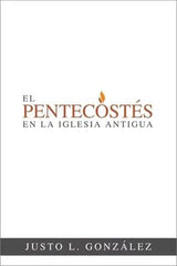 El Pentecostes En La Iglesia Antigua