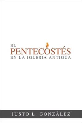 El Pentecostes En La Iglesia Antigua