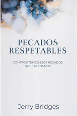 Pecados Respetables Confrontemos Esos Pecados Que Toleramos