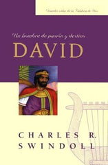 David: Un Hombre De Pasion Y Destino