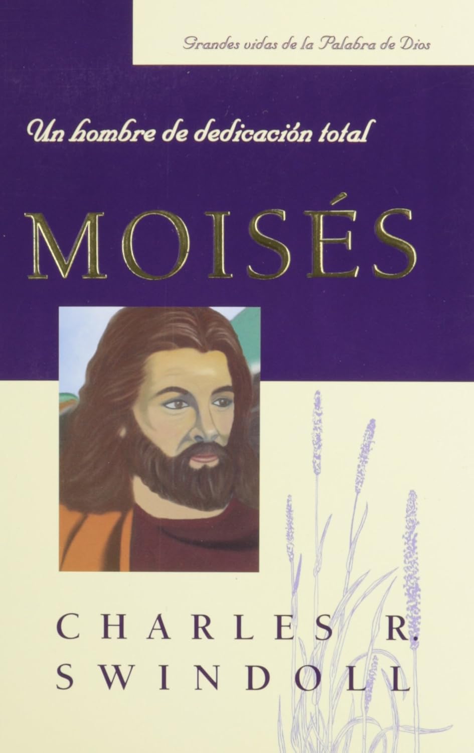 Moises: Un Hombre De Dedicacion Total