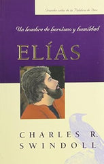 Elias: Un Hombre De Heroísmo Y Humildad (Bolsillo)