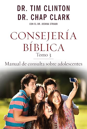 Consejería Bíblica Tomo 3: Manual De Consulta Sobre Adolescentes