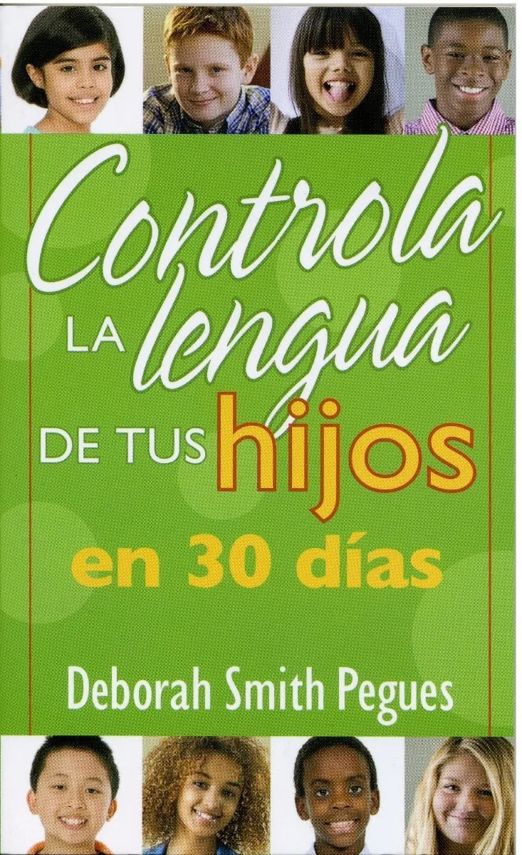 Controla La Lengua De Tus Hijos En 30 Días