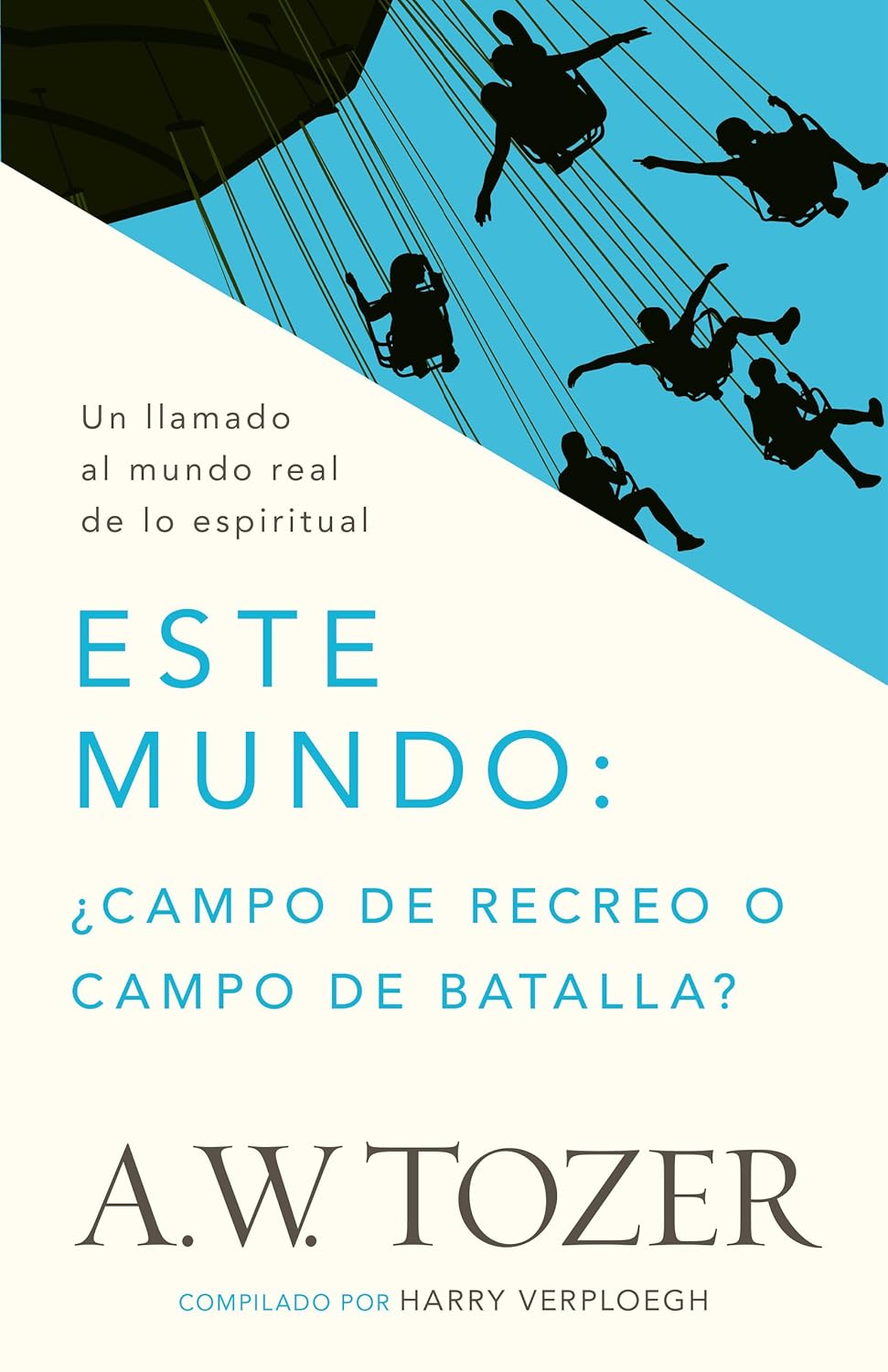 Este Mundo: ¿Campo De Recreo O Campo De Batalla?