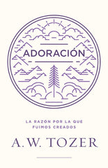 Adoración: La Razón Por La Que Fuimos Creados
