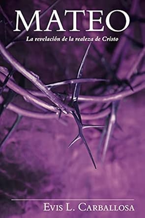 Mateo En Un Tomo, La Revelación De La Realeza De Cristo- Tapa Dura