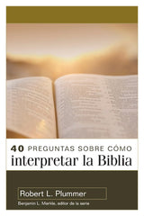 40 Preguntas Sobre Como Interpretar La Biblia