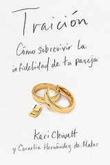 Traición: Cómo Sobrevivir La Infidelidad De Tu Pareja - Clewett Hernandez
