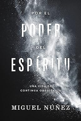 Por El Poder Del Espíritu - Miguel Núñez