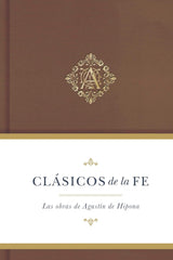Clasicos de la Fe: Agustín de Hipona