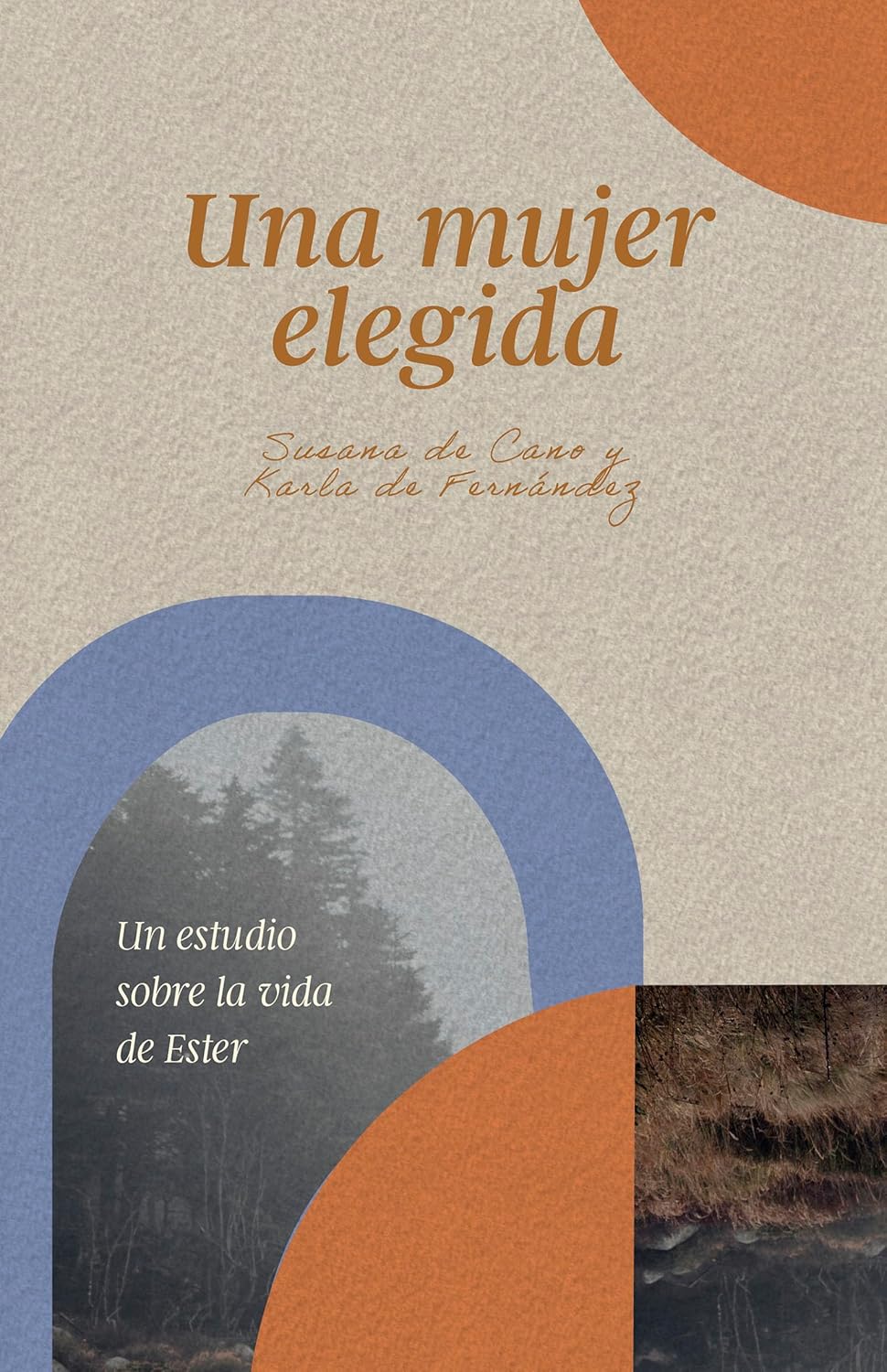Una Mujer Elegida (Un Estudio Sobre La Vida De Ester)