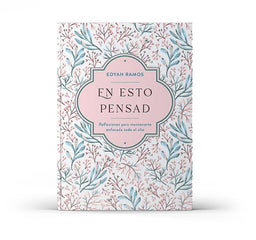 En Esto Pensad Un Año de Reflexiones