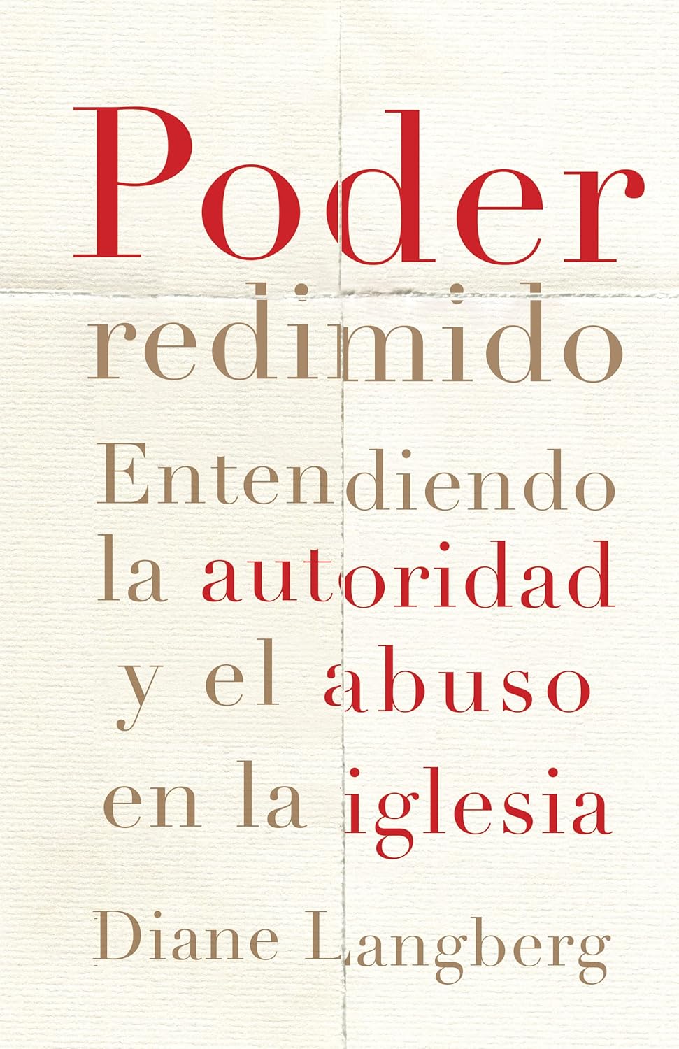Poder Redimido: Entendiendo La Autoridad Y El Abuso En La Iglesia
