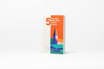 5 Razones Para Orar Por Tu Iglesia