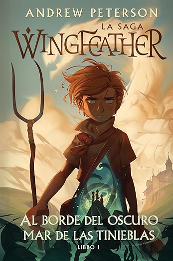 Al Borde Del Oscuro Mar De Las Tinieblas: La Saga Wingfeather