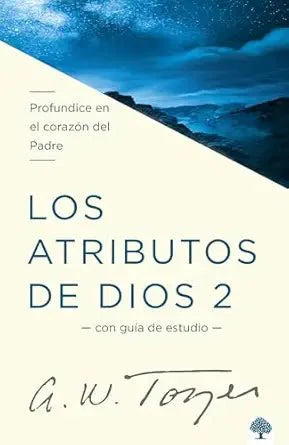 Los Atributos De Dios 2 - A. W. Tozer