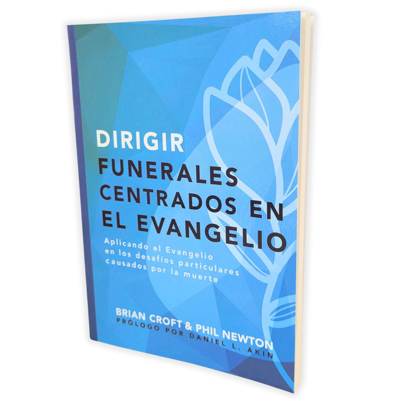 Dirigir Funerales Centrados En El Evangelio - Brian Croft / Phil Newton