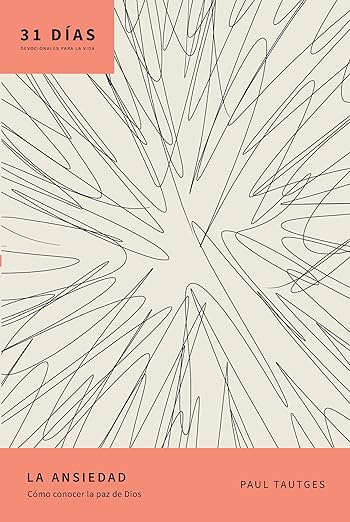 Ansiedad: Cómo Conocer La Paz De Dios, La
