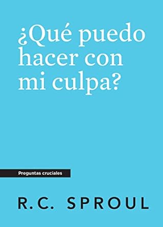 ¿Qué Puedo Hacer Con Mi Culpa?