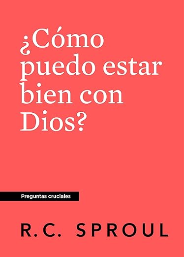 ¿Cómo Puedo Estar Bien Con Dios?