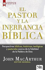 El Pastor Y La Inerrancia Bíblica - John MacArthur