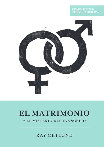 El Matrimonio y el Misterio del Evangelio