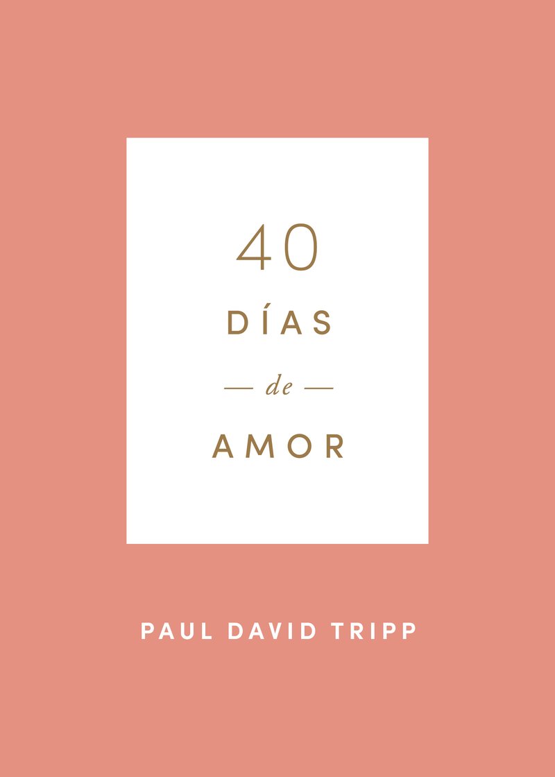 40 Días De Amor Paul David Tripp