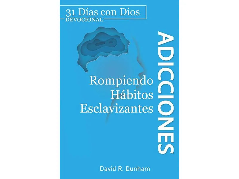 Adicciones Rompiendo Hábitos Esclavizantes Dunham - EBI