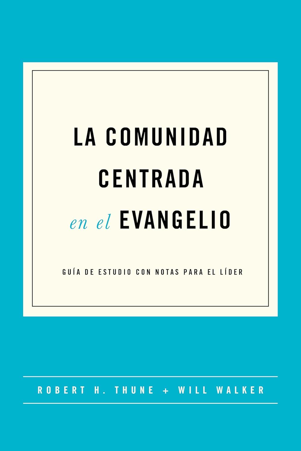 La Comunidad Centrada En El Evangelio