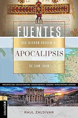 Fuentes Que Dieron Origen Al Apocalipsis De San Juan - Raúl Zaldívar