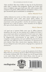 La Iglesia. Su naturaleza autoridad propósito y adoración Jeffrey D. Johnson Oracion Publicaciones