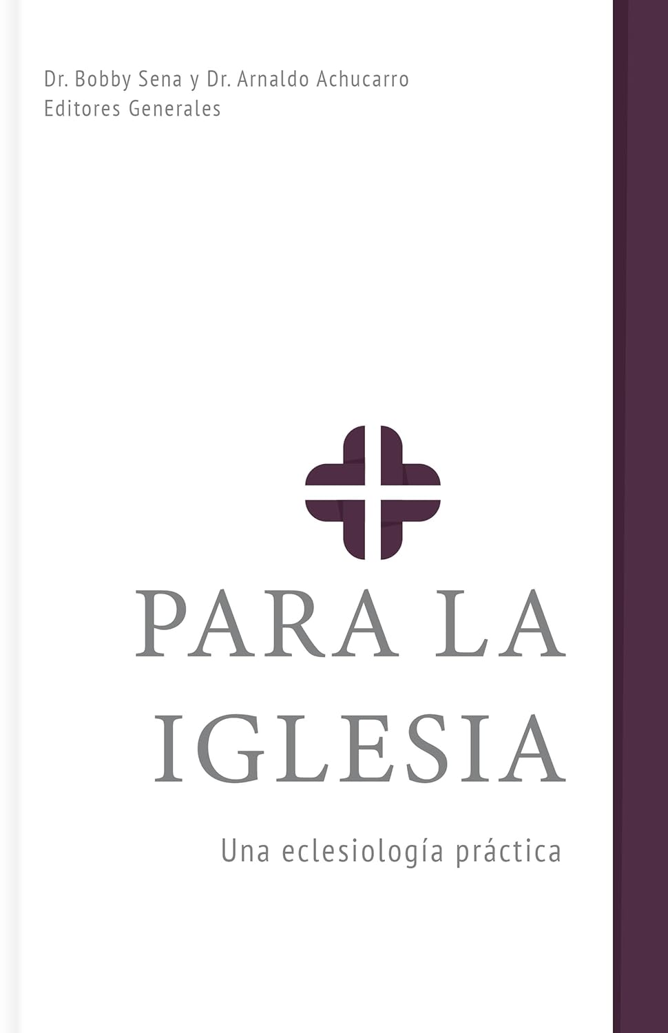 Para La Iglesia: Una Eclesiología Práctica