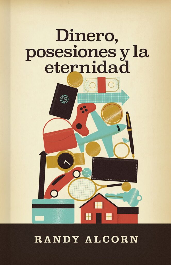 Dinero, Posesiones Y La Eternidad - Randy Alcorn