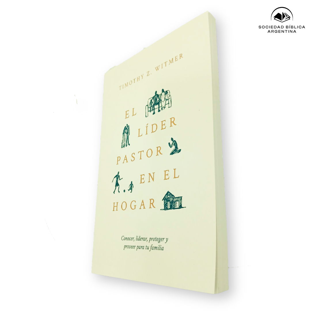 El líder pastor en el hogar - Timothy Z. Witmer