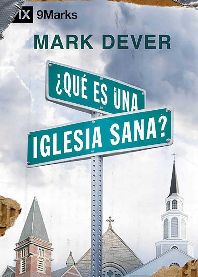 Qué Es Una Iglesia Sana - Mark Dever