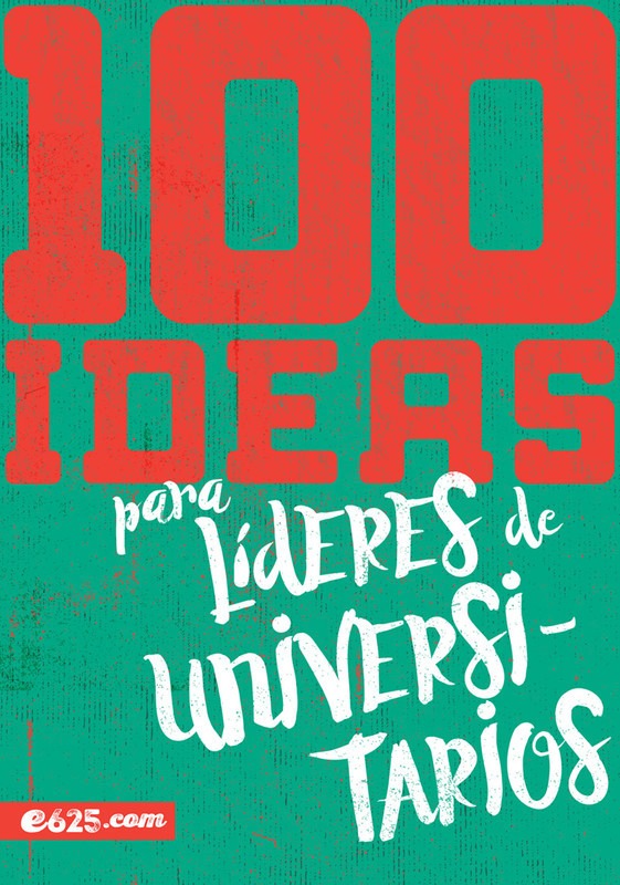 100 Ideas Para Líderes De Universitarios E625 - Educación Cristiana