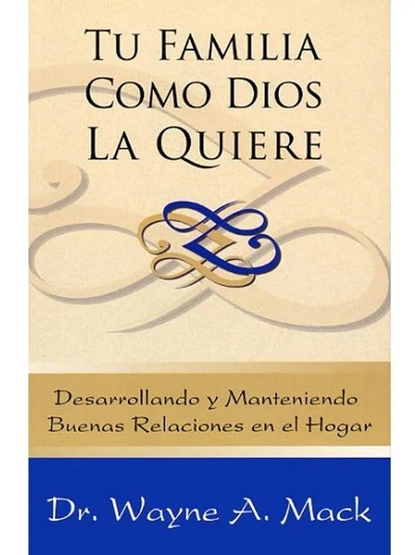 Tu Familia Como Dios La Quiere Mack Wayne