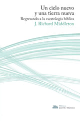 Un Cielo Nuevo Y Una Tierra Nueva J. Richard Middleton Andamio