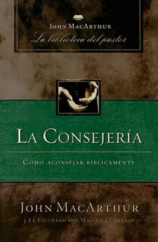 La Consejeria John Macarthur Grupo Nelson