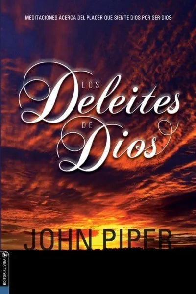 Los Deleites De Dios John Piper