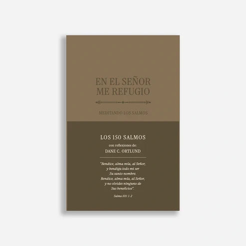 El Señor En Mi Refugio: Meditando Salmos - Dane C. Ortlund