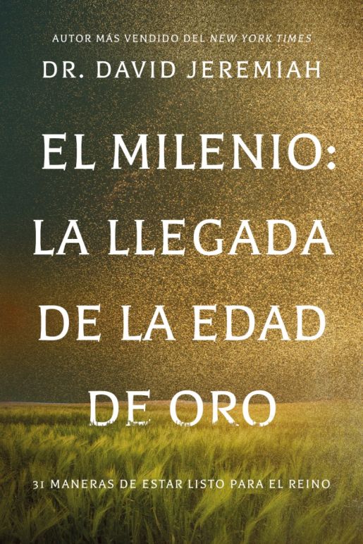 El Milenio: La Llegada De La Edad De Oro - Jeremiah David