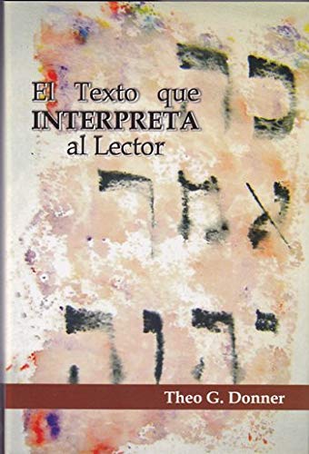 El Texto Que Interpreta Al Lector - Theodore G Donner