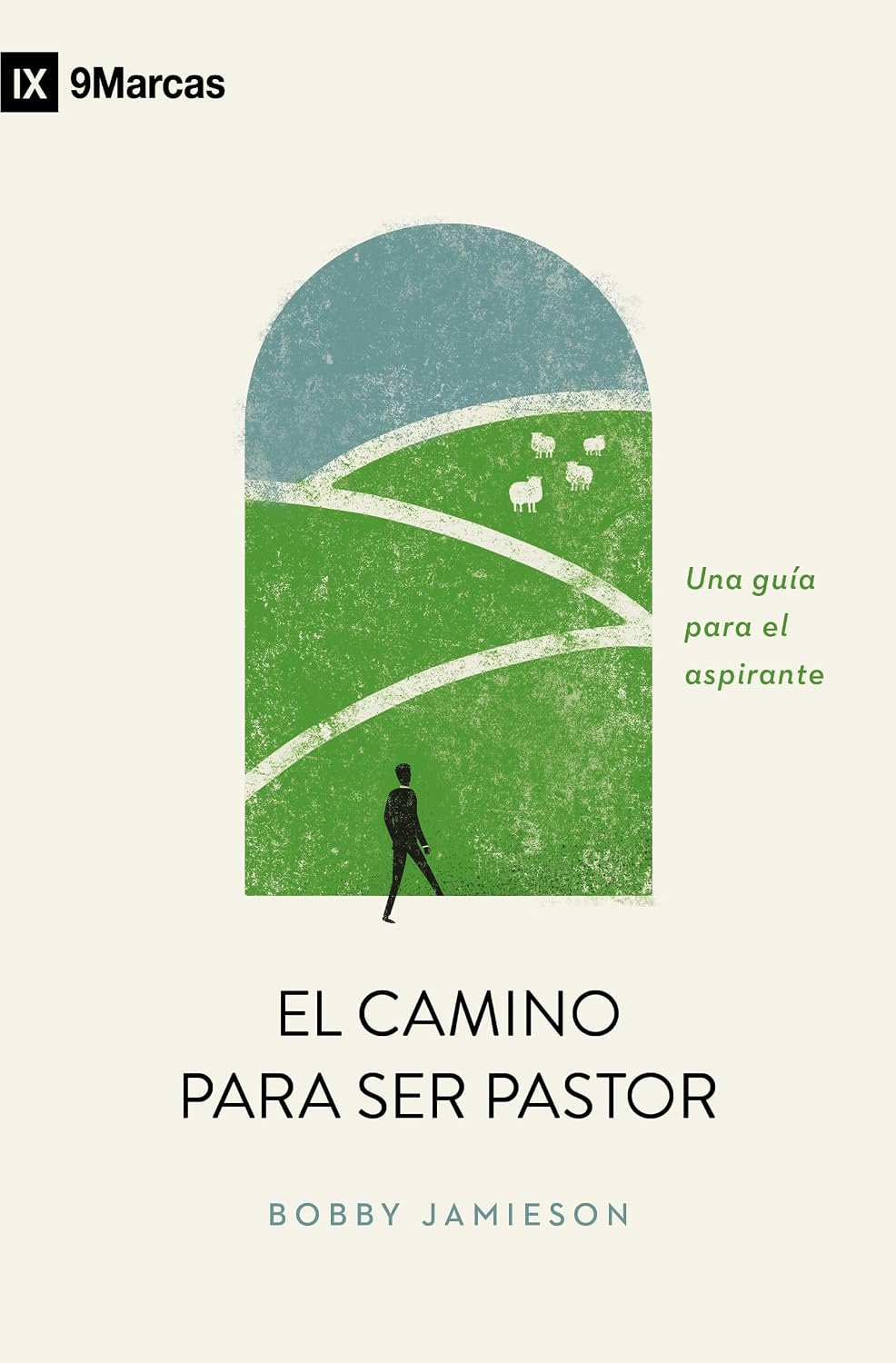 El Camino Para Ser Pastor - Bobby Jamieson