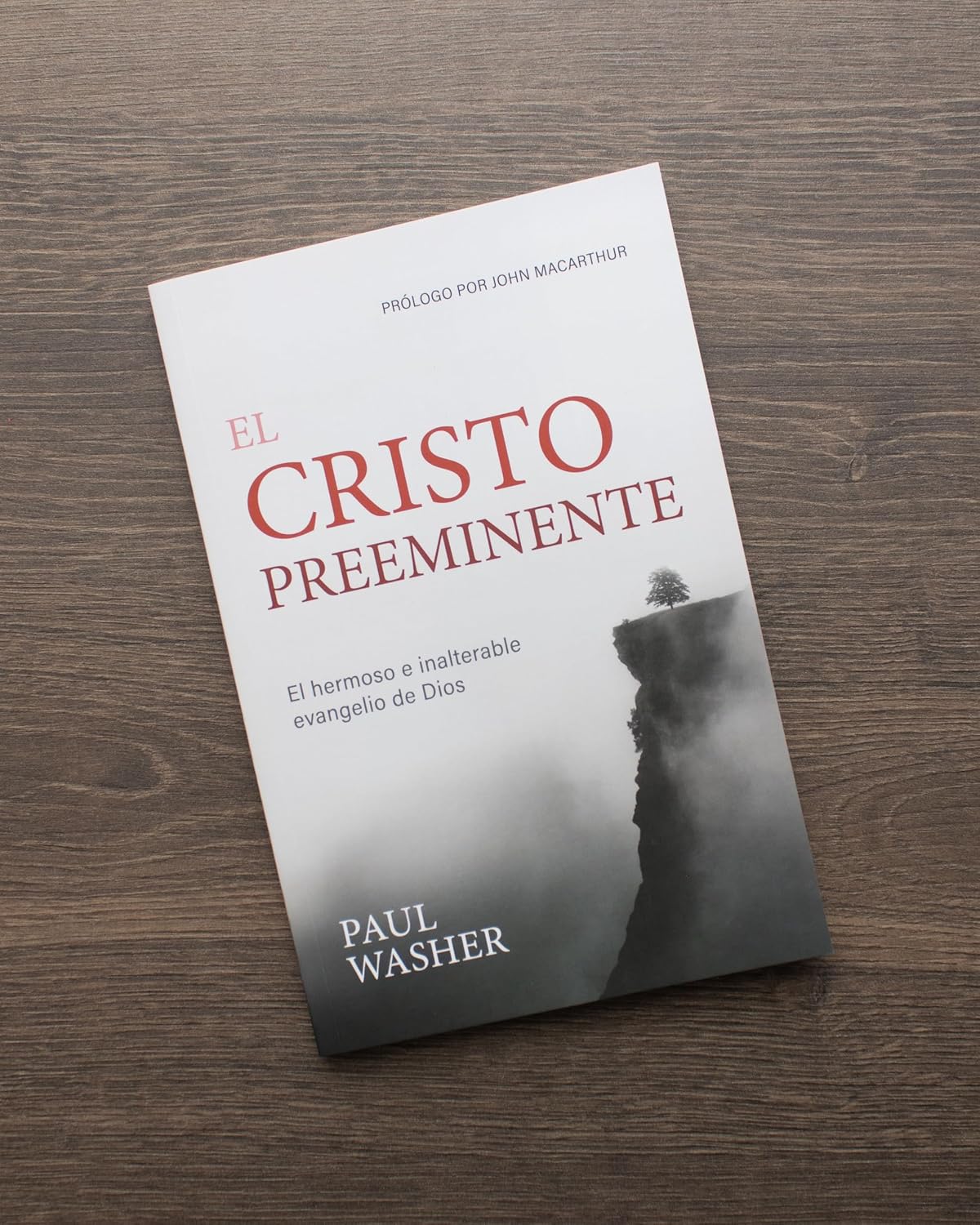 El Cristo Preeminente - Paul Washer