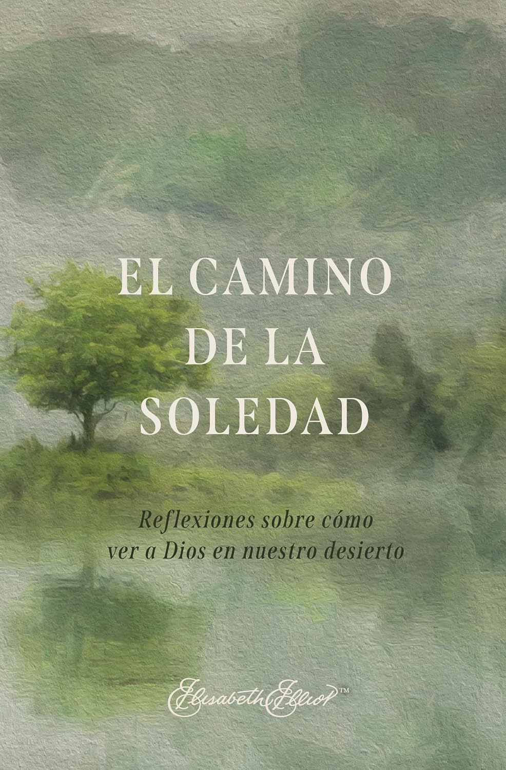El Camino De La Soledad - Elisabeth Elliot