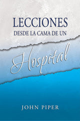 Lecciones Desde La Cama De Un Hospital (Ed. De Bol.)